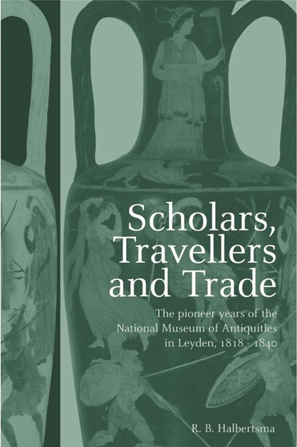 Scholars, Travellers and Trade - R. B. Halbertsma