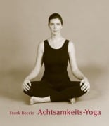 Cover-Bild zum Titel 'Achtsamkeits - Yoga' von 'Frank Boccio'