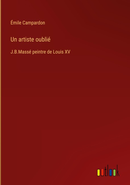 Un artiste oublié - Émile Campardon