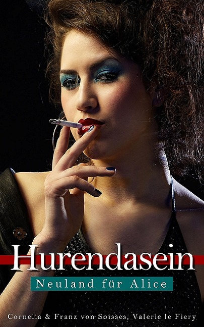 Hurendasein - Neuland für Alice - Valerie le Fiery