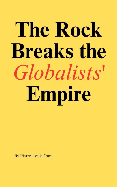 The Rock Breaks the Globalists Empire - Pierre-Louis Ours