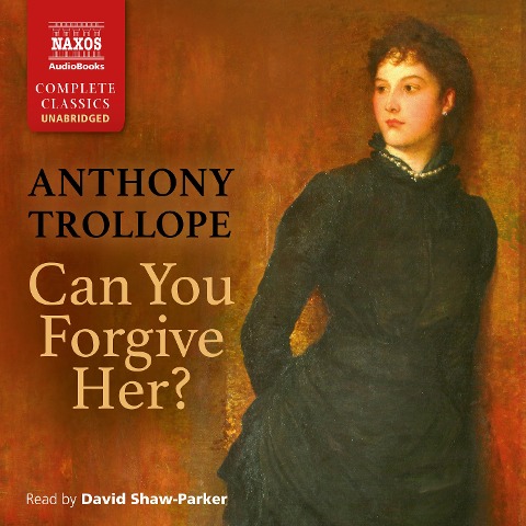 Can You Forgive Her? (Unabridged) - Anthony Trollope
