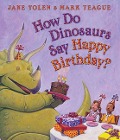 Cover-Bild zum Titel 'How Do Dinosaurs Say Happy Birthday?' von 'Jane Yolen'