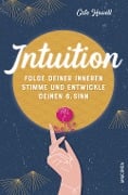 Intuition - Folge deiner inneren Stimme und entwickle deinen 6. Sinn - Cate Howell