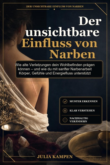 Der unsichtbare Einfluss von Narben - Julia Kampen