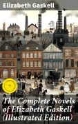 Cover-Bild zum Titel 'The Complete Novels of Elizabeth Gaskell (Illustrated Edition)' von 'Elizabeth Gaskell'
