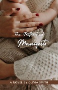 The Motherhood Manifesto (Parenting, #5) - Olivia Williams