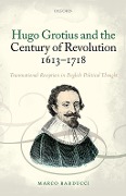 Cover-Bild zum Titel 'Hugo Grotius and the Century of Revolution, 1613-1718' von 'Marco Barducci'