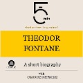 Theodor Fontane: A short biography - George Fritsche, Minute Biographies, Minutes