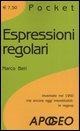 Cover-Bild zum Titel 'Espressioni regolari. Inventate nel 1950 ma ancora oggi insostituibili: le regexp' von 'Marco Beri'