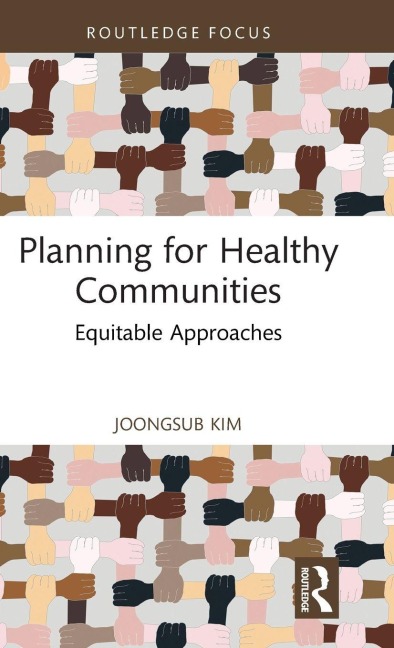 Planning for Healthy Communities - Joongsub Kim
