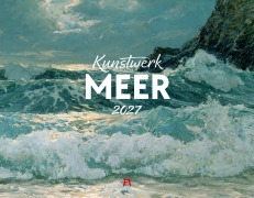 Cover-Bild zum Titel 'Kunstwerk Meer Kalender 2027' von 'Ackermann Kunstverlag GmbH'