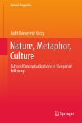 Nature, Metaphor, Culture - Judit Baranyiné Kóczy