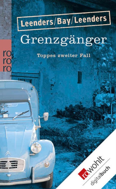 Grenzgänger: Toppes zweiter Fall - Hiltrud Leenders, Michael Bay, Artur Leenders