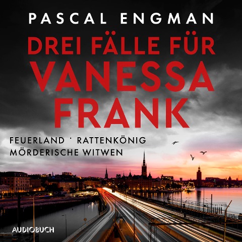 Drei Fälle für Vanessa Frank: Feuerland - Rattenkönig - Mörderische Witwen - Pascal Engman