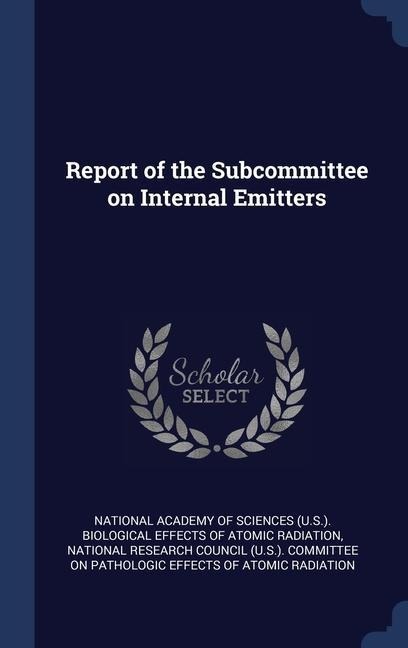 Report of the Subcommittee on Internal Emitters - 
