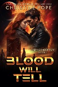 Cover-Bild zum Titel 'Blood Will Tell (The Gaian Consortium Series, #1)' von 'Christine Pope'
