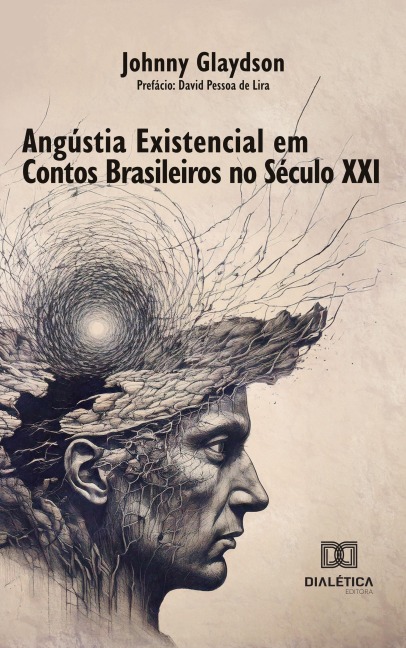 Angústia Existencial em Contos Brasileiros no Século XXI - Johnny Glaydson