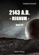 Cover-Bild zum Titel '2143 A.D. Regnum' von 'Harald Kaup'