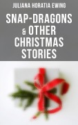 Cover-Bild zum Titel 'Snap-Dragons & Other Christmas Stories' von 'Juliana Horatia Ewing'