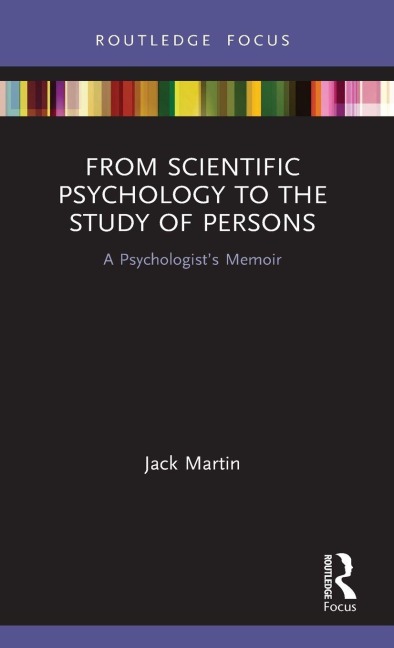 From Scientific Psychology to the Study of Persons - Jack Martin