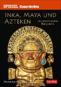 SPIEGEL GESCHICHTE Inka, Maya und Azteken Wochen-Kulturkalender 2025 - Die geheimnisvollen Königreiche - Markus Hattstein