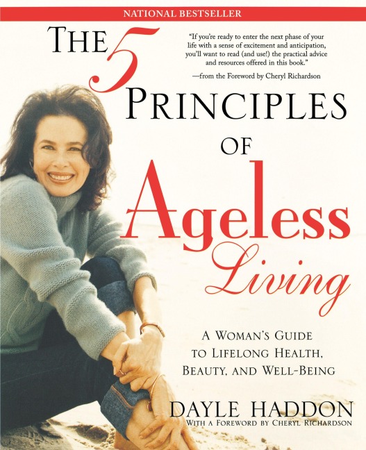 The Five Principles of Ageless Living - Dayle Haddon