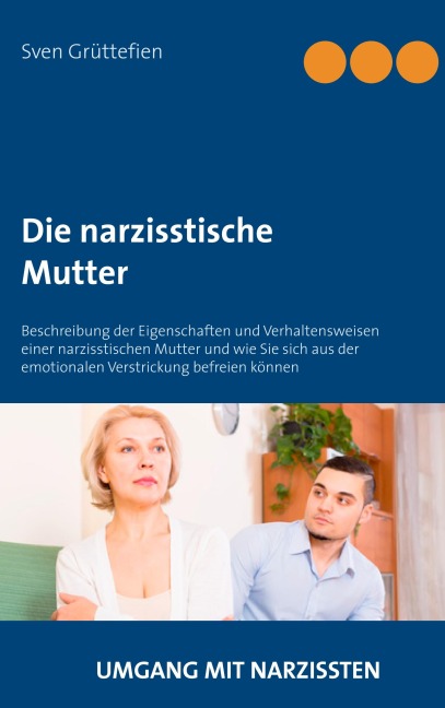 Die narzisstische Mutter - Sven Grüttefien