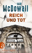 Cover-Bild zum Titel 'Reich und tot' von 'Iain Mcdowall'