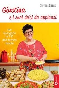 Cover-Bild zum Titel 'Giustina e i suoi dolci da applausi' von 'Giustina Dibello'