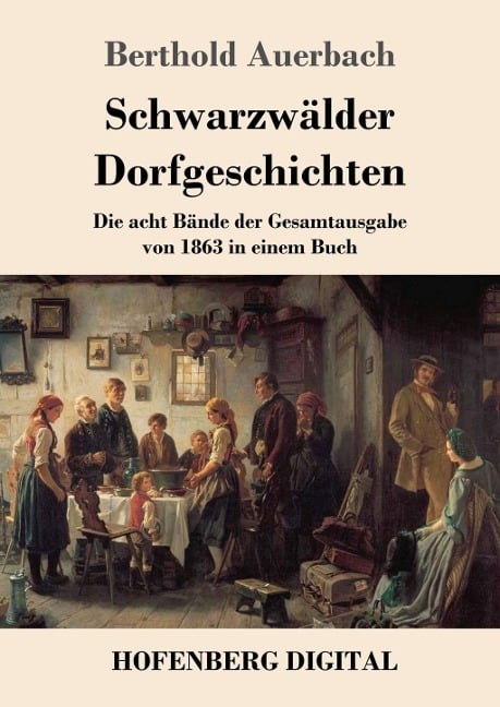 Schwarzwälder Dorfgeschichten - Berthold Auerbach
