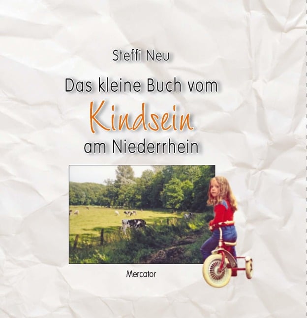 Das kleine Buch vom Kindsein am Niederrhein - Steffi Neu