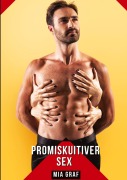 Cover-Bild zum Titel 'Promiskuitiver Sex' von 'Mia Graf'
