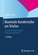 Cover-Bild zum Titel 'Maximale Kundennähe am Telefon' von 'Claudia Fischer'