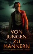Cover-Bild zum Titel 'Von Jungen zu Männern: Klassische Bildungsromane der Literatur' von 'Jack London, Frances Hodgson Burnett, Mark Twain, Rudyard Kipling, Henry Fielding'