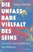 Cover-Bild zum Titel 'Die unfassbare Vielfalt des Seins' von 'James Bridle'