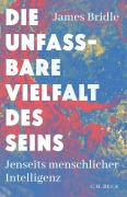 Cover-Bild zum Titel 'Die unfassbare Vielfalt des Seins' von 'James Bridle'