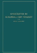 Unkräuter im Ackerbau der Neuzeit - Hans Wilhelm Wollenweber, Emil Korsmo