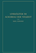 Cover-Bild zum Titel 'Unkräuter im Ackerbau der Neuzeit' von 'Emil Korsmo, Hans Wilhelm Wollenweber'