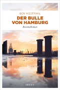 Cover-Bild zum Titel 'Der Bulle von Hamburg' von 'Ben Westphal'