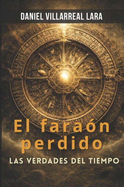 El Faraon Perdido - Daniel Villarreal Lara