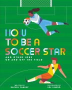 Cover-Bild zum Titel 'How to Be a Soccer Star and Other Jobs on and Off the Field' von 'Rachel Yankey'