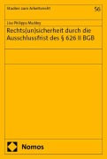 Cover-Bild zum Titel 'Rechts(un)sicherheit durch die Ausschlussfrist des § 626 II BGB' von 'Lisa Philippa Maddey'