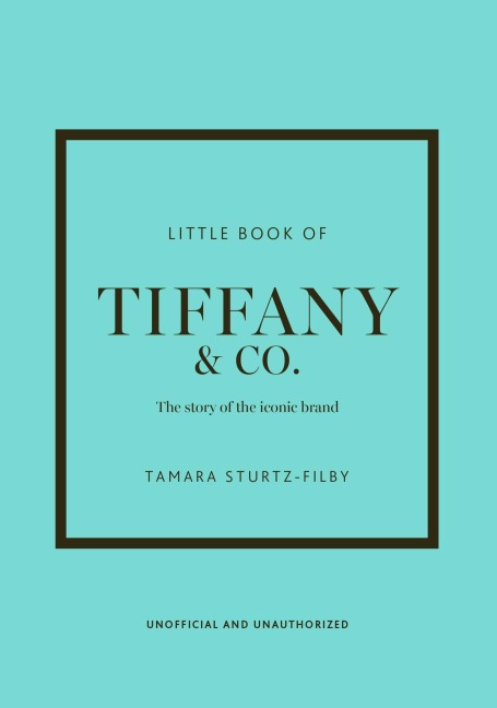 Little Book of Tiffany & Co. - Tamara Sturtz-Filby