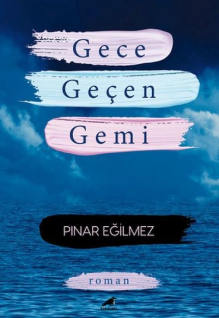 Gece Gecen Gemi - Pinar Egilmez