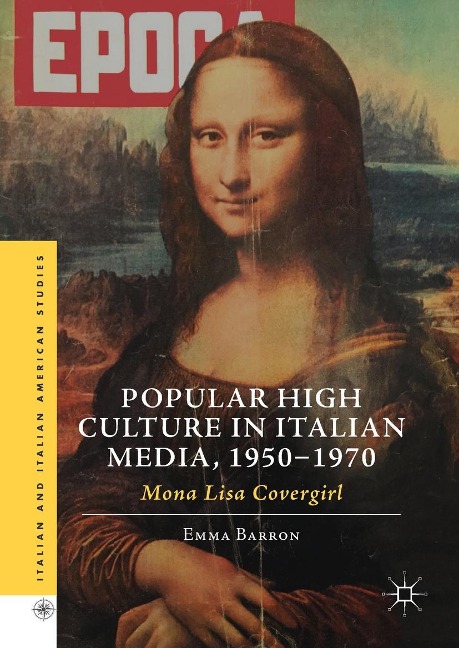 Popular High Culture in Italian Media, 1950-1970 - Emma Barron
