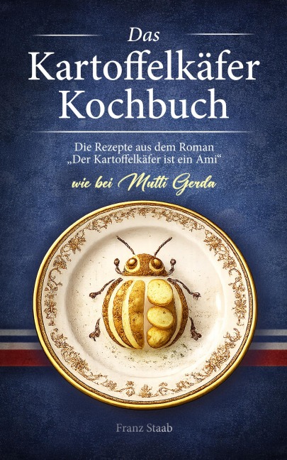 Das Kartoffelkäfer Kochbuch - Franz Staab