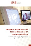 Cover-Bild zum Titel 'Imagerie mammaire des lésions bégnines en pratique générale' von 'Radia Benyahia'