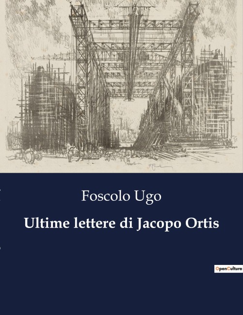 Ultime lettere di Jacopo Ortis - Foscolo Ugo