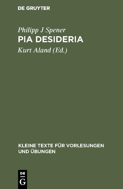 Pia Desideria - Philipp J Spener